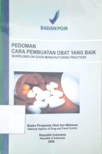 Image of Pedoman Cara Pembuatan Obat Yang Baik Guidelines On Good Manufacturing Practices