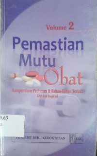 Image of Pemastian Mutu Obat Kompendium & Bahan-bahan Terkait GMP dan Inspeksi Vol 2