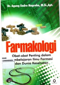 Image of Farmakologi ed 1; Obat- obat penting dalam pembelajaran ilmu farmasi dan dunia kesehatan