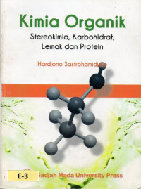 Image of Kimia Organik ; stereokimia , karbohidrat, lemak dan protein