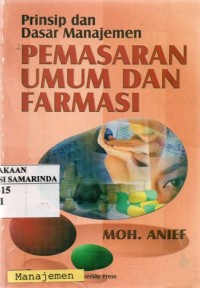Image of Prinsip dan dasar manajemen pemasaran umum dan farmasi