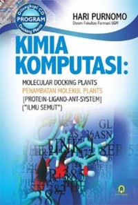 Image of Kimia Komputasi : Molecular Docking Plants Penambatan Molekul Plants [Protein-Ligand-Ant-System] (