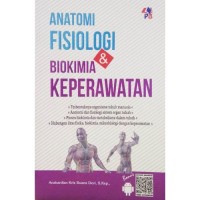 Image of Anatomi Fisiologi dan Biokimia Keperawatan