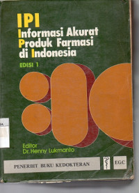 Image of IPI ; Informasi akurat Produk Farmasi di Indonesia