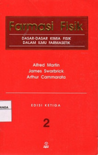 Image of Farmasi Fisik 2 ; dasar-dasar kimia fisik dalam ilmu farmasetik