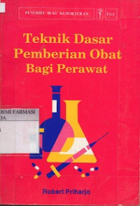 Image of Teknik Dasar Pemberian Obat Bagi Perawat