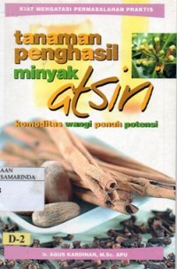 Image of Tanaman penghasil minyak atsiri ; komoditas wangi penuh potensi