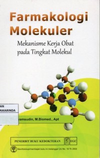Image of Farmakologi Molekuler ; mekanisme kerja obat pada tingkat molekul