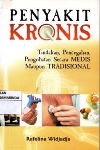 Image of penyakit Kronis ; Tindakan Pencegahan, pengobatan secara medis maupun tradisional