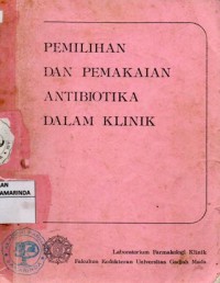 Image of Pemilihan dan pemakaian antibiotika dalam klinik