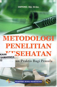 Image of Metodologi Penelitian Kesehatan ; Penuntun praktis Bagi Pemula