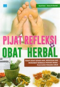 Image of Pijat Refleksi obat herbal ; terapi sehat sehari-hari, mencegah dan mengobati berbagai penyakit berat plus kunci panjang umur